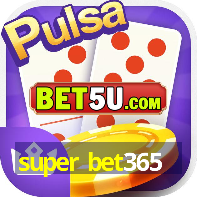 super bet365